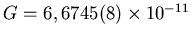 $G=6,6745(8) \times 10^{-11}$