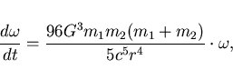 \begin{displaymath}
\frac{d\omega}{dt} =\frac{96G^{3}m_{1}m_{2}(m_{1}+m_{2})}
{5c^{5}r^{4}}\cdot \omega,
\end{displaymath}